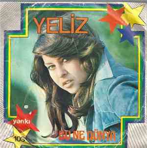Yeliz - Bu Ne Dünya / Yalan