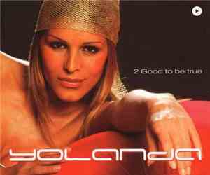 Yolanda - 2 Good To Be True