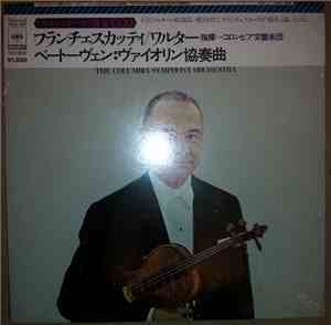 Zino Francescatti ‧ Bruno Walter / Beethoven / Columbia Symphony - Violin C ...