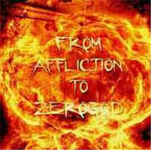 Affliction  / Zerogod - From Affliction To Zerogod