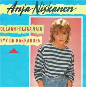 Anja Niskanen - Syy On Rakkauden (They Don't Know) / Ollaan Hiljaa Vain