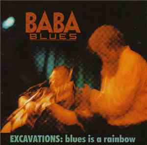 Baba Blues - Excavations: Blues Is A Rainbow