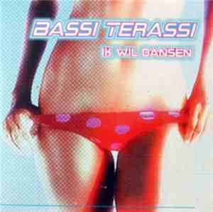 Bassi Terassi - Ik Wil Dansen