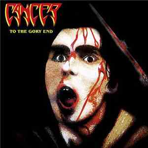 Cancer  - To The Gory End