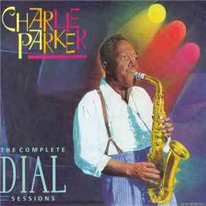 Charlie Parker - The Complete Dial Sessions