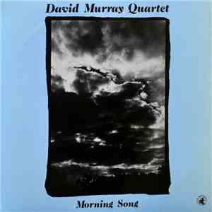 David Murray Quartet - Morning Song