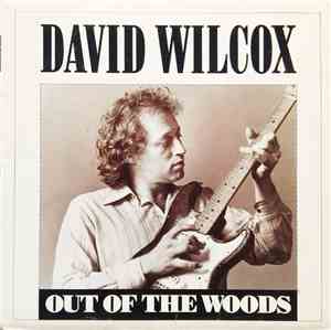David Wilcox  - Out Of The Woods