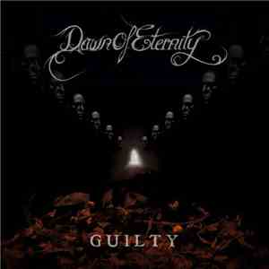 Dawn Of Eternity - Guilty (Deluxe)
