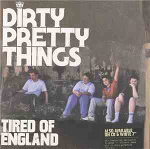 Dirty Pretty Things - Tired Of England
