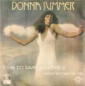 Donna Summer - Love To Love You Baby / Need-A-Man Blues