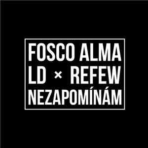 Fosco Alma × LD × Refew - Nezapomínám