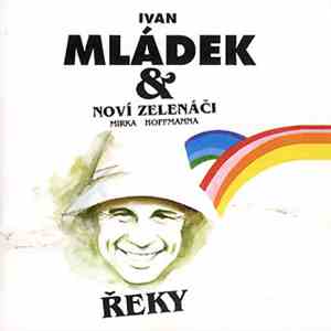 Ivan Mládek & Noví Zelenáči Mirka Hoffmanna - Řeky