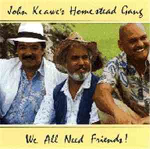 John Keawe's Homestead Gang - We All Need Friends!