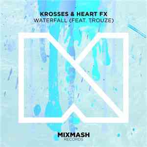 Krosses & Heart FX Feat. Trouze - Waterfall