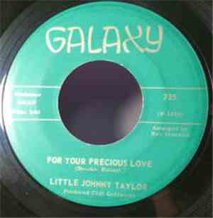 Little Johnny Taylor - For Your Precious Love/ I've Never Had A Woman Like ...