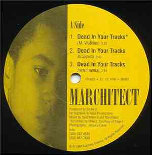 Marchitect - Dead In Your Tracks / Rings And Things