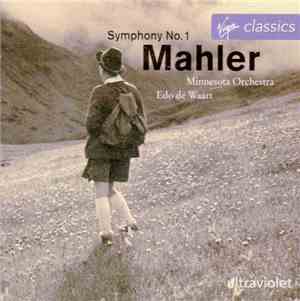 Minnesota Orchestra, Edo de Waart - Mahler - Symphony No. 1