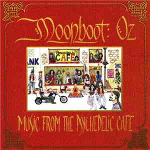 Moonboot Oz - Music From The Psychedelic Cafe
