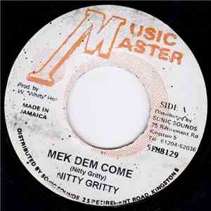 Nitty Gritty - Mek Dem Come