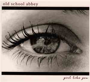Old School Abbey - Girl Like You