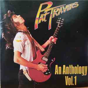 Pat Travers - An Anthology Vol. 1