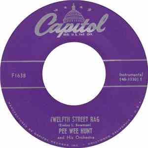 Pee Wee Hunt And His Orchestra - Twelfth Street Rag / The Charleston