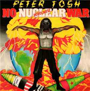 Peter Tosh - No Nuclear War