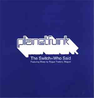 Planet Funk - The Switch / Who Said