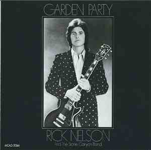 Rick Nelson And The Stone Canyon Band - Garden Party