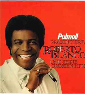 Roberto Blanco - Pulmoll präsentiert Roberto Blanco und seine großen Hits - ...