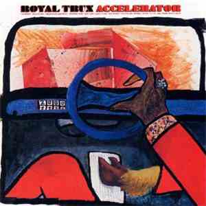 Royal Trux - Accelerator [+2]