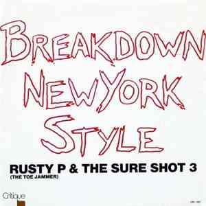 Rusty P, (The Toe Jammer) & The Sure Shot 3 - Breakdown New York Style