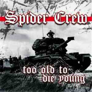 Spider Crew - Too Old To Die Young