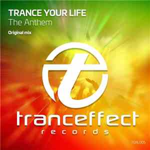 Trance Your Life - The Anthem