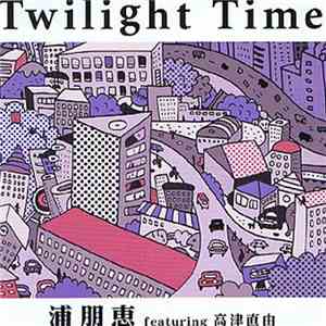 浦朋恵 - Twilight Time