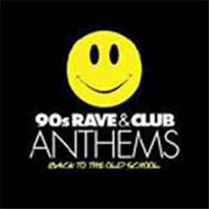 Various - 90s Rave & Club Anthems: Back To The Old School