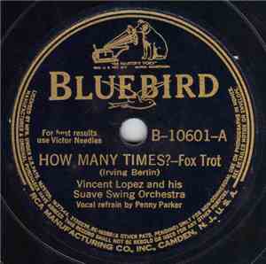 Vincent Lopez And His Suave Swing Orchestra - How Many Times? / Nola (Theme ...
