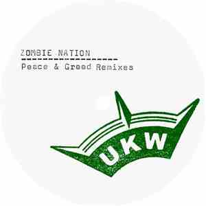 Zombie Nation - Peace & Greed Remixes