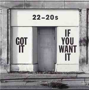 22-20s - Got It If You Want It