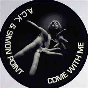 A.C.K. & Simon Point - Come With Me