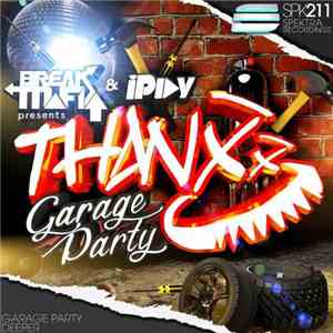Break Mafia & iPlay Presents Thanx  - Garage Party