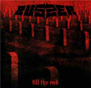 Buszer - Till The End