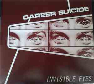 Career Suicide - Invisible Eyes