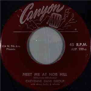 Cheyenne Dave Group - Meet Me A Nob Hill / Heart Break Tepee