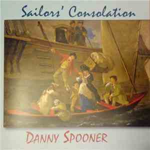 Danny Spooner - Sailors Consolation