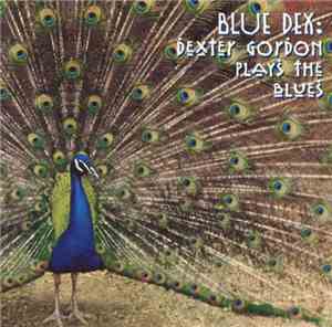 Dexter Gordon - Blue Dex:  Dexter Gordon Plays The Blues