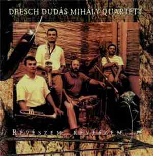 Dresch Dudás Mihály Quartett - Révészem, Révészem.. / Ferryman, Ferryman...