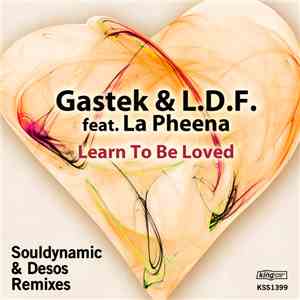 Gastek & L.D.F. Feat. La Pheena - Learn To Be Loved