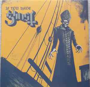 Ghost  - If You Have Ghost
