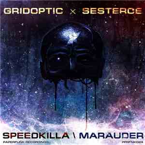 Gridoptic & Sesterce - Speedkilla / Marauder